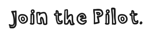 Join the Pilot